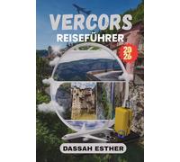 VERCORS REISEFÜHRER 2026: Entdecken Sie die Balkonstraßen von Combe Laval, die Weinberge von Die und die verborgenen Täler jenseits des Plateaus.
