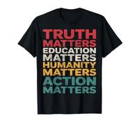 Verdad Educación Humanidad Acción Matters Camiseta