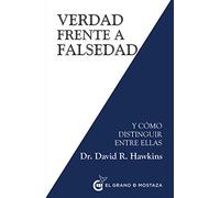 Verdad frente a falsedad : Y cómo distinguir entre ellas (SIN COLECCION)