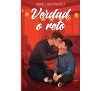 Verdad o reto: Romance LGBT contemporáneo, friends to lovers, amigos de instituto (El chico de al lado)