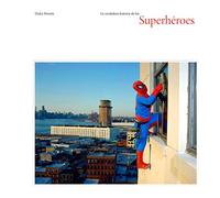 Verdadera Historia De Los Superheroes: The Real Story of Superheroes, Spanish Edition (FOTOGRAFIA)