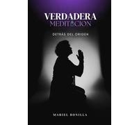 Verdadera Meditación: Detrás Del Origen
