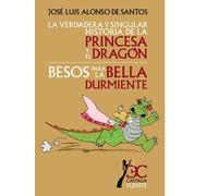 verdadera y singular historia de la princesa y el dragón, La. Besos para la bella durmiente (CASTALIA FUENTE. C/F.) by Corrales Fernández, Francisco (2011) Tapa blanda