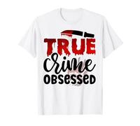 Verdadero Crimen obsesionado Asesino en Serie Criminal televisión Asesinato programas Camiseta