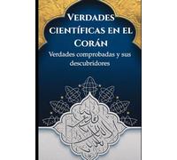 Verdades científicas en el Corán: Verdades comprobadas y sus descubridores
