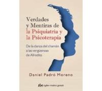 Verdades Y Mentiras De La Psiquiatría Y La Psicoterapia
