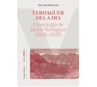 Verdaguer dia a dia: cronologia de Jacint Verdaguer (1845-1902) | Àlvar Valls, Roser Carol I Romàn