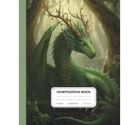 Verdant Myth Dragon Journal | College Ruled Notebook with Botanical Fantasy Art | Ancient Forest Dragon Composition Book: Crafted for calm focus and imaginative expression