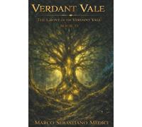 Verdant Vale: The Grove of the Verdant Vale (Flamoria: Drak’Valen Saga - Chronicles of the Shattered Crown)