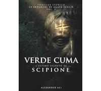 VERDE CUMA: L'ULTIMO SEGRETO DI SCIPIONE (Le indagini di Agata Scalia)