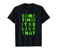 Verde It Do Be Like That Though Green Gráfico Camiseta