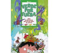 Verde por fuera: Libro de adivinanzas para los que saben de cuentos (Castellano - A PARTIR DE 6 AÑOS - ÁLBUMES - Oro parece)