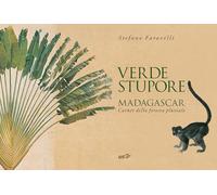 Verde stupore. Madagascar. Carnet della foresta pluviale. Ediz. a colori (I carnet di viaggio)