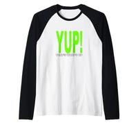 Verde YUP! Eso es lo Que Pasa Gráfico Verde Camiseta Manga Raglan
