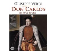 Verdi: don carlos in full score: 5-Act Restauration with Notations for an Alternative 4-Act Version (Dover Opera Scores)