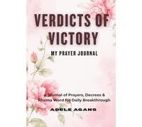 Verdicts Of Victory: My Prayer Journal, A Journal of Prayers, Decrees and Rhema Word for Daily Breakthrough