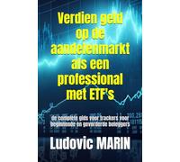 Verdien geld op de aandelenmarkt als een professional met ETF's: de complete gids voor trackers voor beginnende en gevorderde beleggers