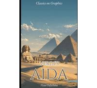 Verdi's Aida: A Graphic Novel (Classics on Graphics)