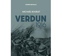 Verdun 1916: La guerre de mouvement dans un mouchoir de poche