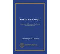 Verdun to the Vosges: impression of the war on the fortress frontier of France
