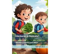¡Verduras al Rescate! “Recetas y Cuentos para Niños”