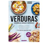 Verduras: ¡Descúbrelas, cocínalas y disfrútalas! (LAROUSSE - Libros Ilustrados/ Prácticos - Gastronomía)
