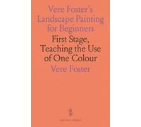 Vere Foster's Landscape Painting for Beginners: First Stage, Teaching the Use of One Colour
