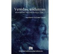 Veredas, andanzas: aconteSer hermenéutico Dos