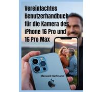 Vereinfachtes Benutzerhandbuch für die Kamera des iPhone 16 Pro und 16 Pro Max