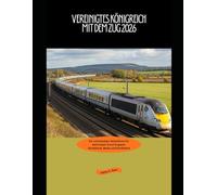 Vereinigtes Königreich mit dem Zug 2026: Ein vollständiger Reiseführer für Bahnreisen durch England, Schottland, Wales und Nordirland (Explore the World by Train in 2026)