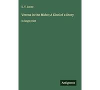 Verena in the Midst; A Kind of a Story: in large print