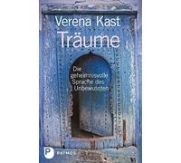 Verena Kast Träume: Die geheimnisvolle Sprache des Unbewussten (Tapa dura)