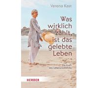 Verena Kast Was wirklich zählt, ist das gelebte Leben: Die Kraft d (Tapa blanda)