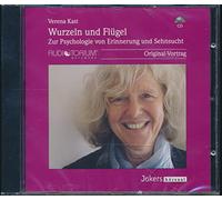 Verena Kast: Wurzeln und Flügel - Zur Psychologie von Erinnerung und Sehnsucht - 1 CD - JOK1660C
