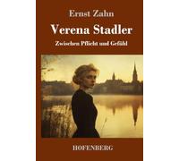 Verena Stadler: Zwischen Pflicht und Gefühl