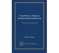 Vererbbare cellulaire Stoffwechselkrankheiten: Sechs Briefe an einen Freund