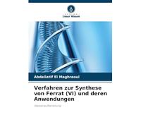 Verfahren zur Synthese von Ferrat (VI) und deren Anwendungen: Wasseraufbereitung