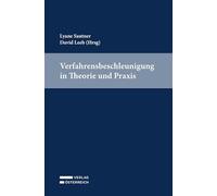 Verfahrensbeschleunigung in Theorie und Praxis