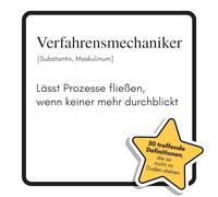 Verfahrensmechaniker: Lässt Prozesse fließen, wenn keiner mehr durchblickt. Das lustige Geschenkbuch für Mann, Frau, Kollege, Freund zu Geburtstag, Weihnachten