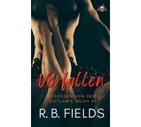 Verfallen: Besessen von den Outlaws, Buch 4
