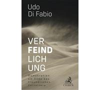 Verfeindlichung: Demokratien am Ende des freundlichen Zeitalters