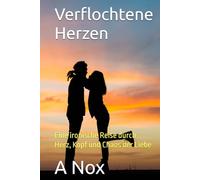 Verflochtene Herzen: Eine ironische Reise durch Herz, Kopf und Chaos der Liebe (Menschen, wie wir)