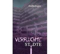 Verfluchte Städte: Gruselgeschichten über verlassene Orte - Band 2