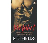 Verführt: Besessen von den Outlaws, Buch 2