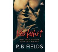 Verführt: Besessen von den Outlaws, Buch 2