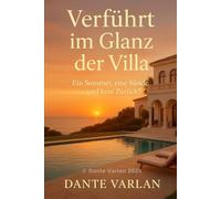Verführt im Glanz der Villa: Ein Sommer, eine Sünde - und kein Zurück?