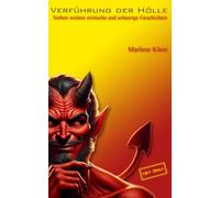 Verführung der Hölle: Sieben weitere erotische und gruselige Geschichten (Sexy like hell)