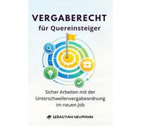 Vergaberecht für Quereinsteiger: Sicher Arbeiten mit der Unterschwellenvergabeordnung im neuen Job