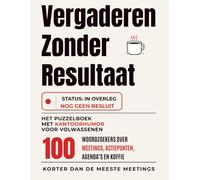 Vergaderen Zonder Resultaat: Het puzzelboek met kantoorhumor voor volwassenen: 100 woordzoekers over meetings, actiepunten, agenda’s en koffie