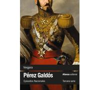 Vergara: Episodios Nacionales / Tercera serie (El libro de bolsillo - Bibliotecas de autor - Biblioteca Pérez Galdós - Episodios Nacionales)